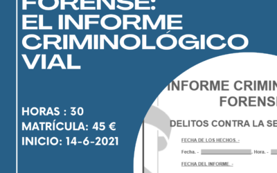 2º EDICIÓN CURSO CRIMINOLOGÍA FORENSE: EL INFORME CRIMINOLÓGICO VIAL